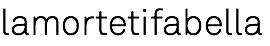 lamortetifabella